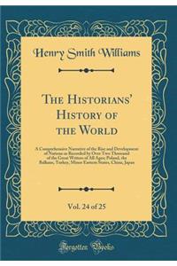 The Historians' History of the World, Vol. 24 of 25: A Comprehensive Narrative of the Rise and Development of Nations as Recorded by Over Two Thousand of the Great Writers of All Ages; Poland, the Balkans, Turkey, Minor Eastern States, China, Japan