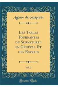 Les Tables Tournantes Du Surnaturel En Gï¿½nï¿½ral Et Des Esprits, Vol. 2 (Classic Reprint)
