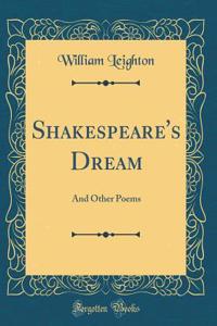 Shakespeare's Dream: And Other Poems (Classic Reprint)