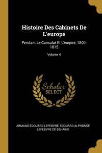 Histoire Des Cabinets De L'europe