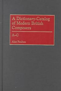 Dictionary-Catalog of Modern British Composers
