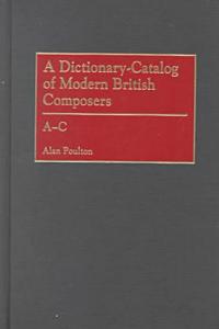 Dictionary-Catalog of Modern British Composers [3 Volumes]