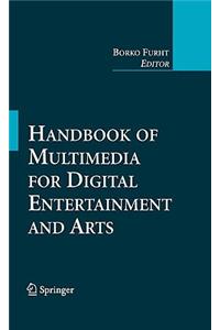 Handbook of Multimedia for Digital Entertainment and Arts