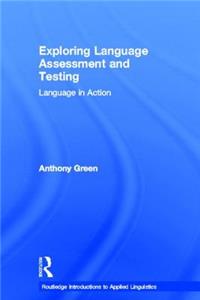 Exploring Language Assessment and Testing