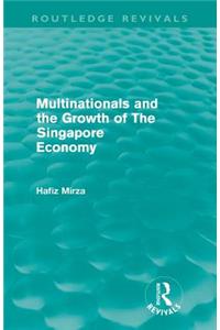 Multinationals and the Growth of the Singapore Economy (Routledge Revivals)