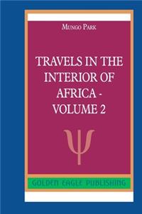 Travels in the Interior of Africa - Volume 2