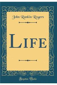 Life (Classic Reprint)