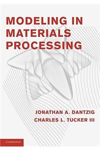 Modeling in Materials Processing