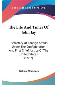The Life And Times Of John Jay