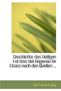 Geschichte Des Heiligen Forstes Bei Hagenau Im Elsass Nach Den Quellen