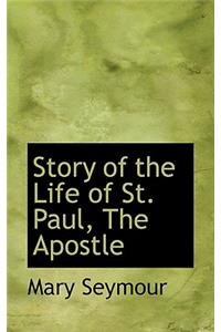 Story of the Life of St. Paul, the Apostle