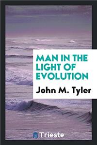 Man in the light of evolution