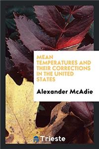 Mean Temperatures and Their Corrections in the United States