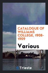 Catalogue of Williams College, 1908-1909