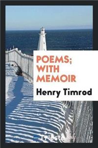 Poems; With Memoir