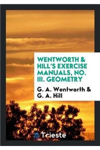 Wentworth & Hill's Exercise Manuals. No. III. Geometry