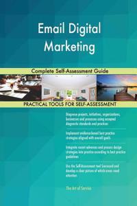 Email Digital Marketing Complete Self-Assessment Guide