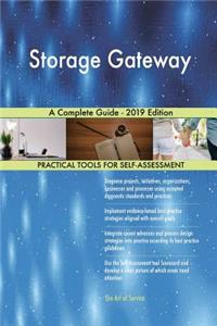 Storage Gateway A Complete Guide - 2019 Edition