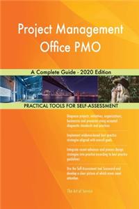 Project Management Office PMO A Complete Guide - 2020 Edition