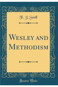 Wesley and Methodism (Classic Reprint)