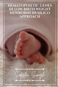 Hematopoietic Genes in Low Birth Weight Newborns in-silico approach
