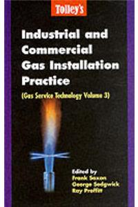 Tolley's Industrial and Commercial Gas Installation Practice: Gas Service Technology Volume3