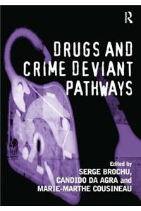 Drugs and Crime Deviant Pathways