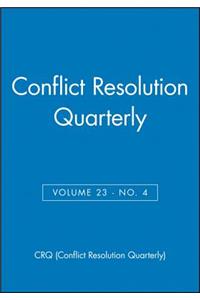 Conflict Resolution Quarterly, Volume 23, Number 4, Summer 2006