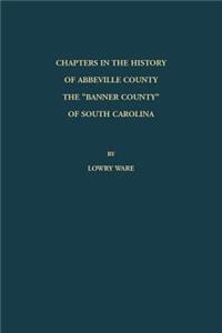 Chapters in the History of Abbeville County
