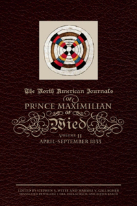 The North American Journals of Prince Maximilian of Wied