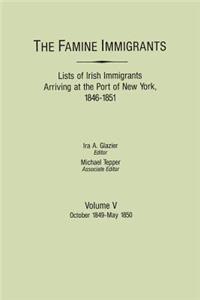 Famine Immigrants. Lists of Irish Immigrants Arriving at the Port of New York, 1846-1851. Volume V