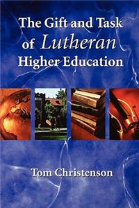 Gift and Task of Lutheran Higher Education