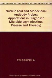 Nucleic Acid and Monoclonal Antibody Probes: Applications in Diagnostic Microbiology