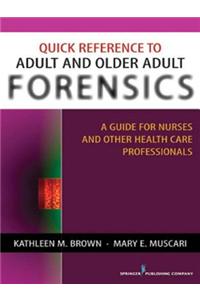 Quick Reference to Adult and Older Adult Forensics