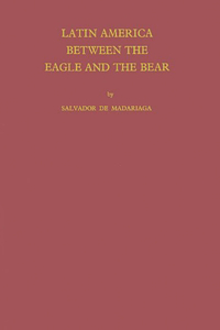 Latin America Between the Eagle and the Bear.
