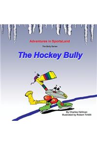 The Hockey Bully