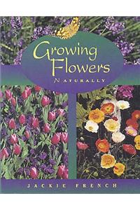 Growing Flowers Naturally