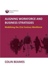 Aligning Workforce and Business Strategies