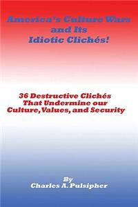 America's Culture Wars and Its Idiotic Clichés