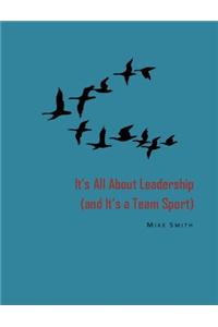 It's All about Leadership (and It's a Team Sport)