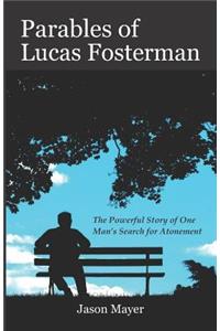 Parables of Lucas Fosterman