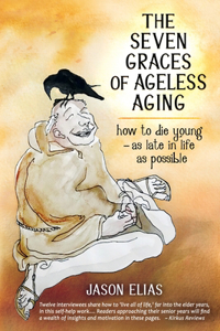 Seven Graces of Ageless Aging