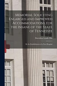 Memorial Soliciting Enlarged and Improved Accommodations for the Insane of the State of Tennessee