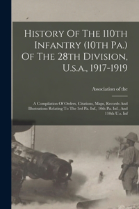 History Of The 110th Infantry (10th Pa.) Of The 28th Division, U.s.a., 1917-1919
