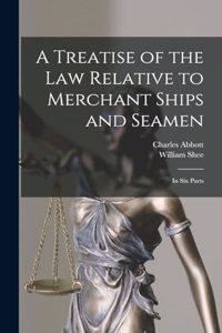 Treatise of the Law Relative to Merchant Ships and Seamen