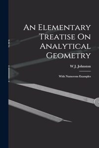An Elementary Treatise On Analytical Geometry