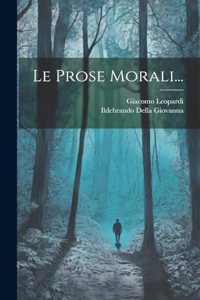 Le Prose Morali...