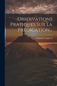 Observations Pratiques Sur La Prédication...