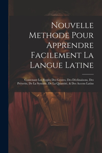 Nouvelle Methode Pour Apprendre Facilement La Langue Latine