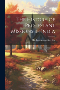 History of Protestant Missions in India